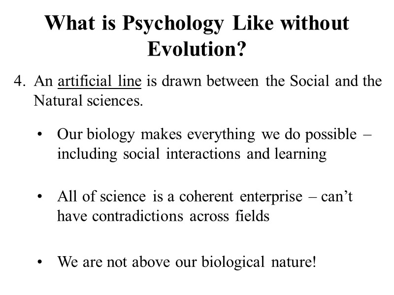 4.  An artificial line is drawn between the Social and the Natural sciences.